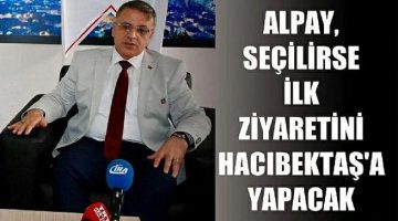 Alpay’dan ‘Hacı Bektaş-i Veli’ Vurgusu