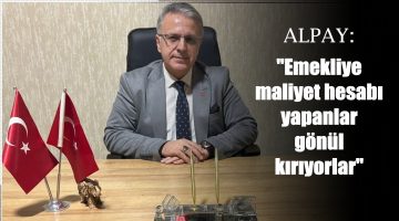 ‘Emekliye maliyet hesabı yapanlar gönül kırıyorlar’