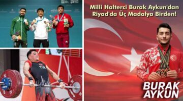 Tokatlı milli halterci Burak Aykun, Riyad’da “Üç Madalya” aldı
