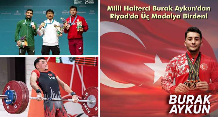 Tokatlı milli halterci Burak Aykun, Riyad’da “Üç Madalya” aldı