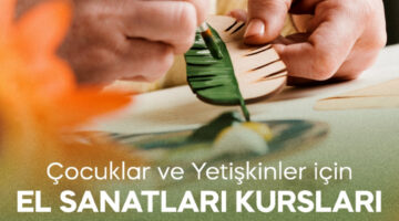 “El Sanatları Kursları” başlıyor