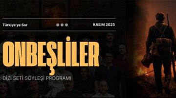 “Türkiye’ye Sor” Ekibi’nden ‘Onbeşliler Dizisi’ için özel röportaj