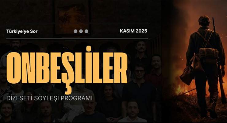 “Türkiye’ye Sor” Ekibi’nden ‘Onbeşliler Dizisi’ için özel röportaj