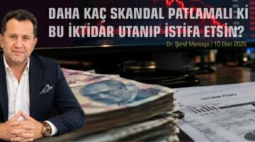 Daha kaç skandal patlamalı ki bu iktidar utanıp istifa etsin?